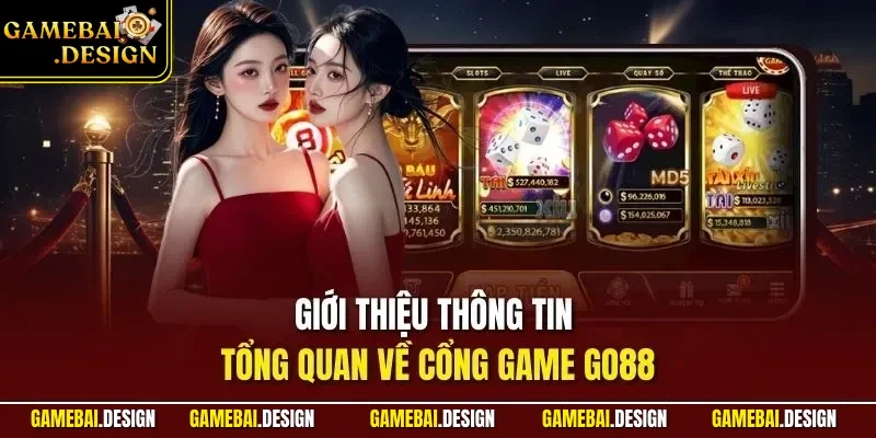 GO88 - Cổng Game Bài Săn Thưởng Trực Tuyến Đỉnh Nhất 2026 2 Giới thiệu thông tin tổng quan về cổng game GO88
